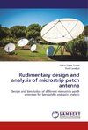 Rudimentary design and analysis of microstrip patch antenna