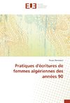 Pratiques d'écritures de femmes algériennes des années 90