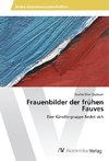 Frauenbilder der frühen Fauves