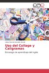 Uso del Collage y Caligramas