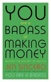 You Are a Badass at Making Money