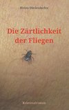 Die Zärtlichkeit der Fliegen