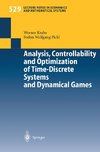 Analysis, Controllability and Optimization of Time-Discrete Systems and Dynamical Games