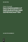 Das Energierecht der Europäischen Gemeinschaften