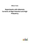 Experiments with Alternate Currents of High Potential and High Frequency