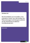 Hochsensibilität und Gesundheit. Eine explorative Studie über den Einfluss der Wahrnehmungsverarbeitungssensibilität auf die Entstehung beruflicher Gratifikationskrisen