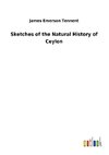 Sketches of the Natural History of Ceylon