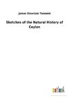 Sketches of the Natural History of Ceylon