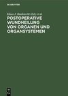 Postoperative Wundheilung von Organen und Organsystemen