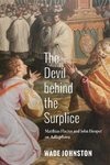 The Devil behind the Surplice