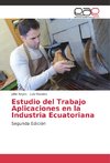 Estudio del Trabajo Aplicaciones en la Industria Ecuatoriana