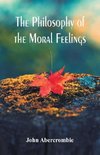 The Philosophy of the Moral Feelings