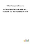 The Paris Sketch Book of Mr. M. A. Titmarsh and the Irish Sketch Book