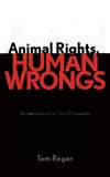 Animal Rights, Human Wrongs