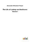 The Life of Ludwig van Beethoven