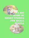 A Big Book Of Short Stories For Small People