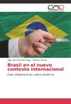 Brasil en el nuevo contexto internacional