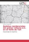 Ámbitos residenciales del primer milenio d.C. en el Valle de Tafí