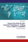 Secure Routing by Bio-inspired Techniques - A Way from ICMN to ICMANET