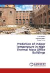 Prediction of Indoor Temperature in High Thermal Mass Office Buildings