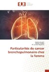 Particularités du cancer bronchopulmonaire chez la femme