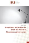 Infractions boursières en droit des marchés financiers camerounais