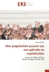 Une population pauvre sur son pétrole en exploitation