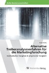 Alternative Treiberanalyseverfahren für die Marketingforschung