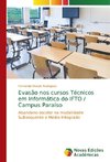 Evasão nos cursos Técnicos em Informática do IFTO / Campus Paraíso