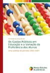 Os Gastos Públicos em Educação e a Variação da Proficiência dos Alunos