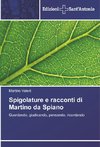 Spigolature e racconti di Martino da Spiano