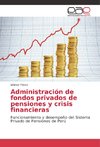 Administración de fondos privados de pensiones y crisis financieras