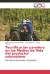 Tecnificación panelera en los Medios de Vida del productor colombiano