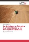 La Asistencia Técnica Agroecológica y la Economía Solidaria