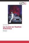 La Luna se Vuelve Eléctrica