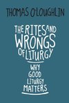 Rites and Wrongs of Liturgy