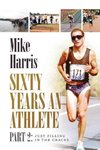 Sixty Years an Athlete Part 2