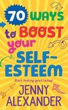 70 Ways to Boost Your Self-Esteem