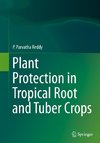 Plant Protection in Tropical Root and Tuber Crops