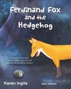 FERDINAND FOX & THE HEDGEHOG -