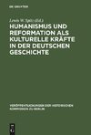 Humanismus und Reformation als kulturelle Kräfte in der deutschen Geschichte