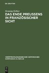 Das Ende Preußens in französischer Sicht