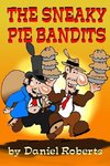 The Sneaky Pie Bandits