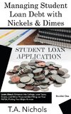 Managing Student Loan Debt  with Nickels & Dimes Book 1