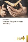 Réflexions Bibliques: Nouveau Testament