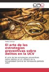 El arte de las estrategias preventivas sobre delitos en la UCV