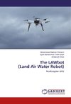 The LAWbot (Land Air Water Robot)