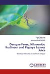 Dengue Fever, Nilavembu Kudineer and Papaya Leaves Juice