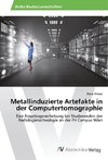 Metallinduzierte Artefakte in der Computertomographie