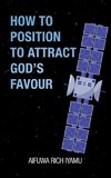 How to Position to Attract God'S Favour